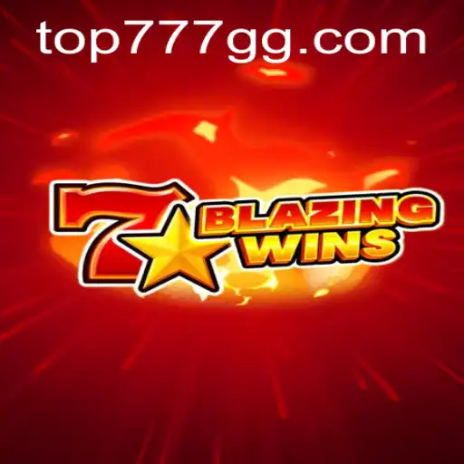 BlazingWins: The Ultimate Gaming Experience with Top777